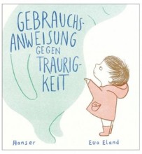 Gebrauchsanweisung gegen Traurigkeit