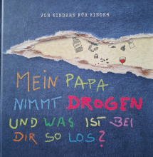 Mein Papa nimmt Drogen und was ist bei dir so los