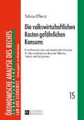 Cover: Die volkswirtschaftlichen Kosten gefährlichen Konsums