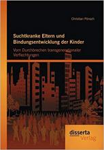 Cover: Suchtkranke Eltern und Bindungsentwicklung der Kinder